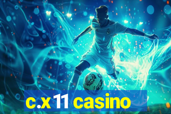 c.x11 casino